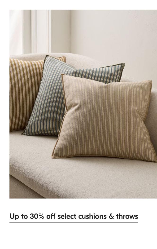 Up to 30% off select cushions & throws