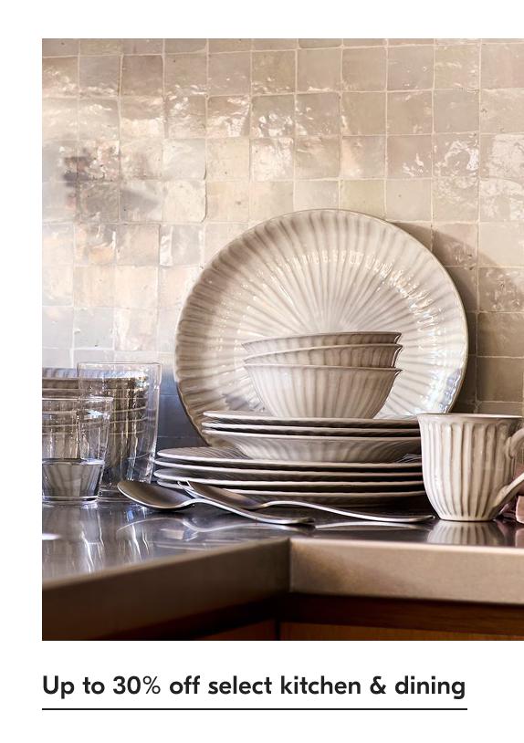 Up to 30% off select kitchen & dining