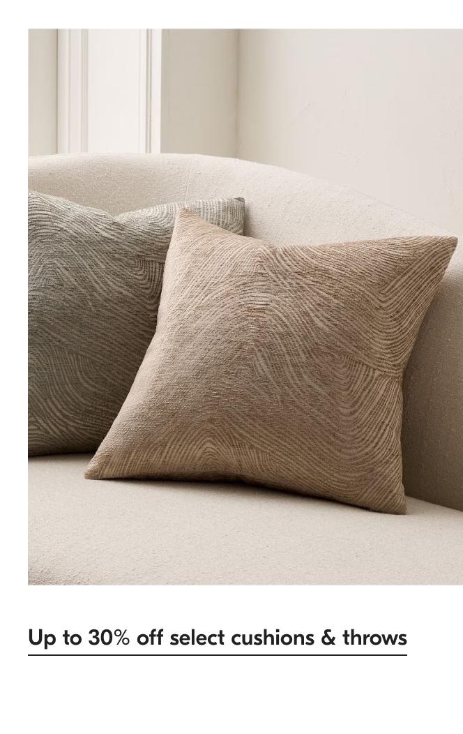 Up to 30% off select cushions & throws