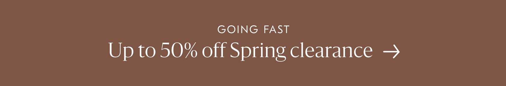 Up to 50% off Spring Clearance