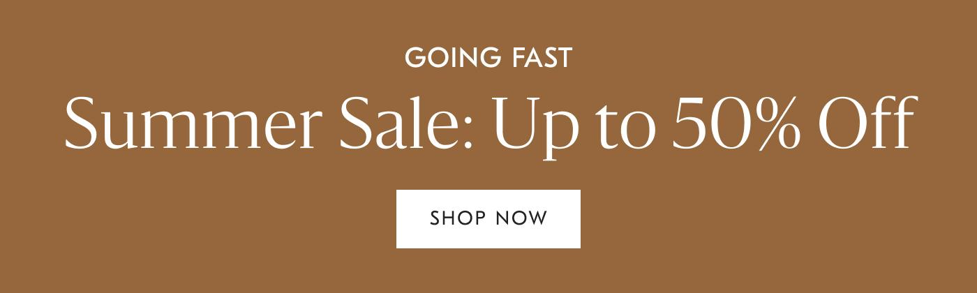Summer Sale: Up to 50% off - Shop Now